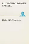 Half a Life-Time Ago