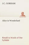 Alice in Wonderland Retold in Words of One Syllable