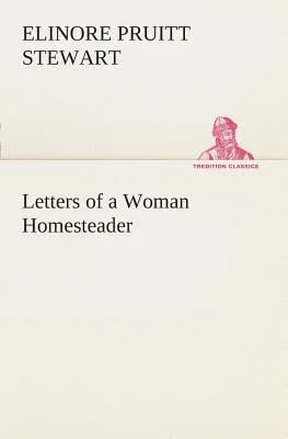 Letters of a Woman Homesteader