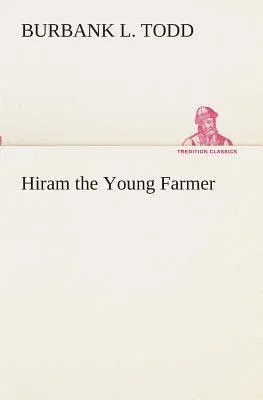 Hiram the Young Farmer