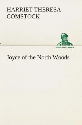 Joyce of the North Woods