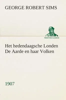 Het hedendaagsche Londen De Aarde en haar Volken, 1907