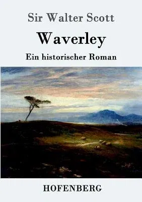 Waverley: oder So war's vor sechzig Jahren