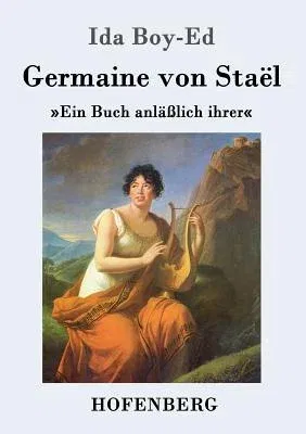 Germaine von Staël: Ein Buch anläßlich ihrer