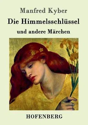 Die Himmelsschlüssel und andere Märchen