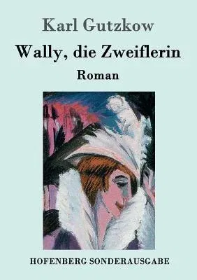 Wally, die Zweiflerin: Roman