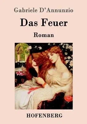 Das Feuer: Roman