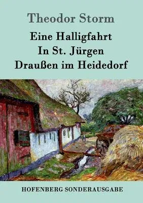 Eine Halligfahrt / In St. Jürgen / Draußen im Heidedorf