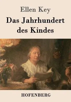 Das Jahrhundert des Kindes: Studien