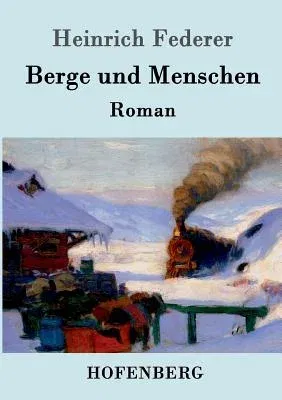 Berge und Menschen: Roman