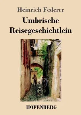 Umbrische Reisegeschichtlein