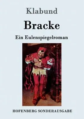 Bracke: Ein Eulenspiegelroman