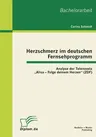 Herzschmerz im deutschen Fernsehprogramm: Analyse der Telenovela "Alisa - Folge deinem Herzen (ZDF)