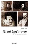 Great Englishmen of the sixteenth century: Philip Sidney, Thomas More, Walter Ralegh, Edmund Spenser, Francis Bacon and William Shakespeare