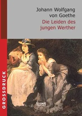 Die Leiden des jungen Werther. Großdruck