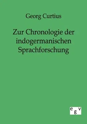 Zur Chronologie der indogermanischen Sprachforschung