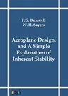 Aeroplane Design, and A Simple Explanation of Inherent Stability