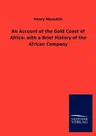 An Account of the Gold Coast of Africa: with a Brief History of the African Company