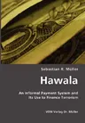 Hawala: An Informal Payment System and Its Use to Finance Terrorism