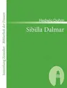 Sibilla Dalmar: Roman aus dem Ende unseres Jahrhunderts