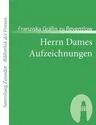 Herrn Dames Aufzeichnungen: oder Begebenheiten aus einem merkwürdigen Stadtteil