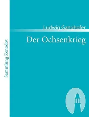 Der Ochsenkrieg: Roman aus dem 15. Jahrhundert