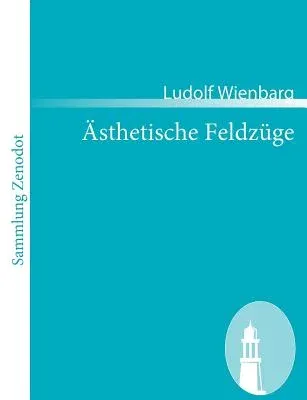 Ästhetische Feldzüge: Dem jungen Deutschland gewidmet