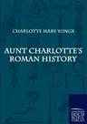 Aunt Charlotte's Roman History