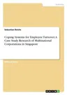 Coping Systems for Employee Turnover. A Case Study Research of Multinational Corporations in Singapore