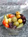 Azerbaijan: Culture & Cuisine