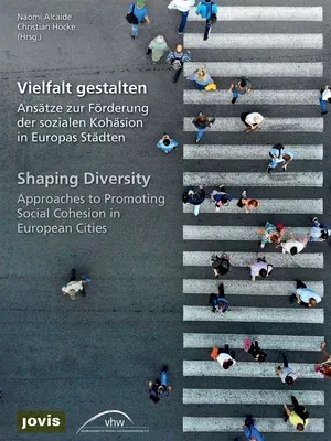 Shaping Diversity: Approaches to Promoting Social Cohesion in European Cities