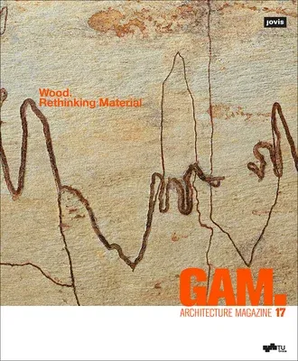 Gam. 17: Wood. Rethinking Material