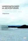 Landschaftlichkeit ALS Architekturidee