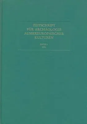 Zeitschrift Fur Archaologie Aussereuropaischer Kulturen: Band 1, 2006