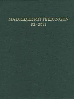 Madrider Mitteilungen, Volume 52 (2011)