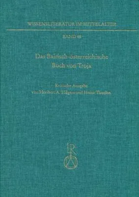 Das Bairisch-Osterreichische Buch Von Troja: (buch Von Troja II). Kritische Ausgabe