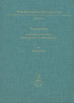 Trojasummen: Das Elsassische Trojabuch Und Die Gedruckten Trojakompilationen