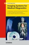 Imaging Systems for Medical Diagnostics: Fundamentals, Technical Solutions and Applications for Systems Applying Ionizing Radiation, Nuclear Magnetic