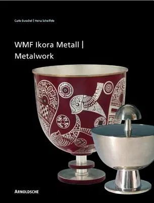 WMF Ikora-Metall/WMF Ikora Metalwork: 1920er Bis 1960er Jahre/From the 1920s to the 1960s