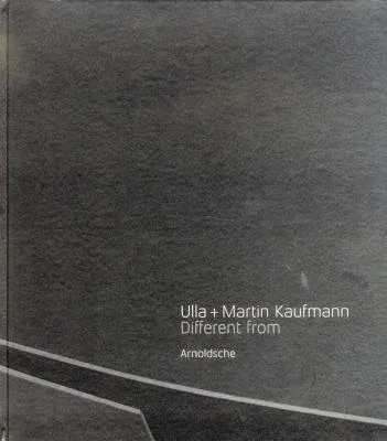 Ulla + Martin Kaufmann: Different Form