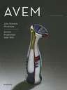 Avem: Arte Vetreria Muranese. Artistic Production 1932-1972