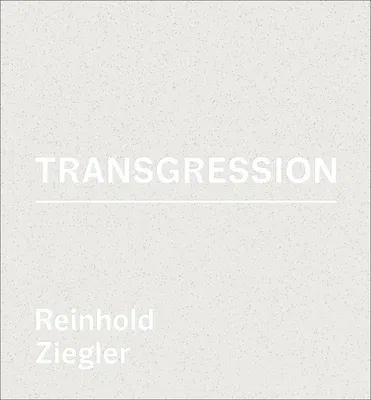 Reinhold Ziegler: Transgression