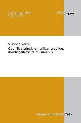 Cognitive Principles, Critical Practice: Reading Literature at University