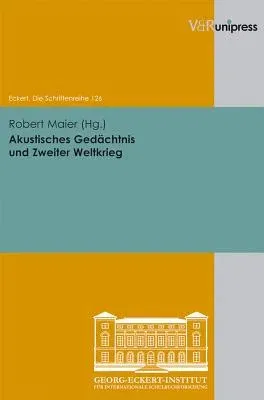 Akustisches Gedachtnis Und Zweiter Weltkrieg