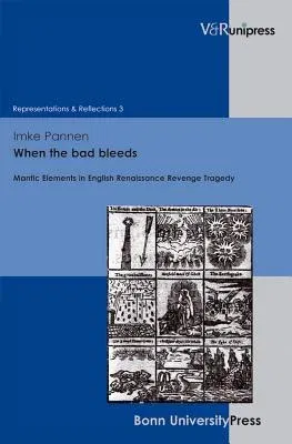 When the Bad Bleeds: Mantic Elements in English Renaissance Revenge Tragedy