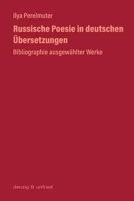 Russische Poesie in deutschen Übersetzungen: Bibliographie ausgewählter Werke