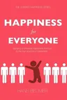 HAPPINESS for EVERYONE: applying a Universal Happiness Formula to the four sources of Happiness