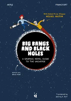 Big Bangs and Black Holes: A Graphic Novel Guide to the Universe