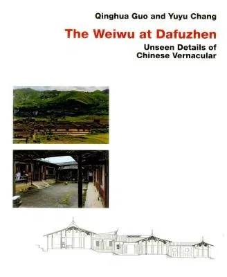 Chinese Vernacular: The Weiwu at Dafuzhen