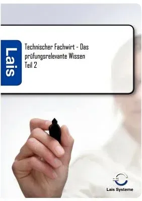 Technischer Fachwirt - Das prüfungsrelevante Wissen